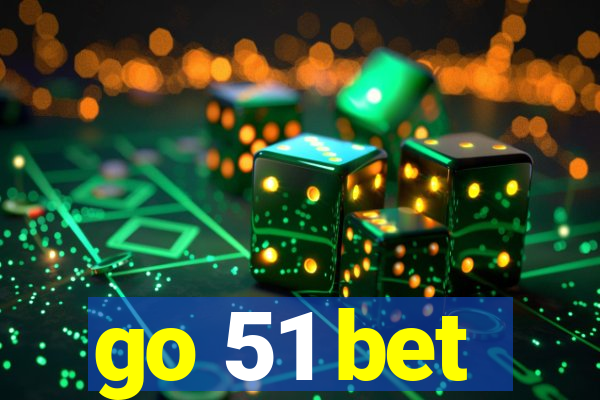 go 51 bet